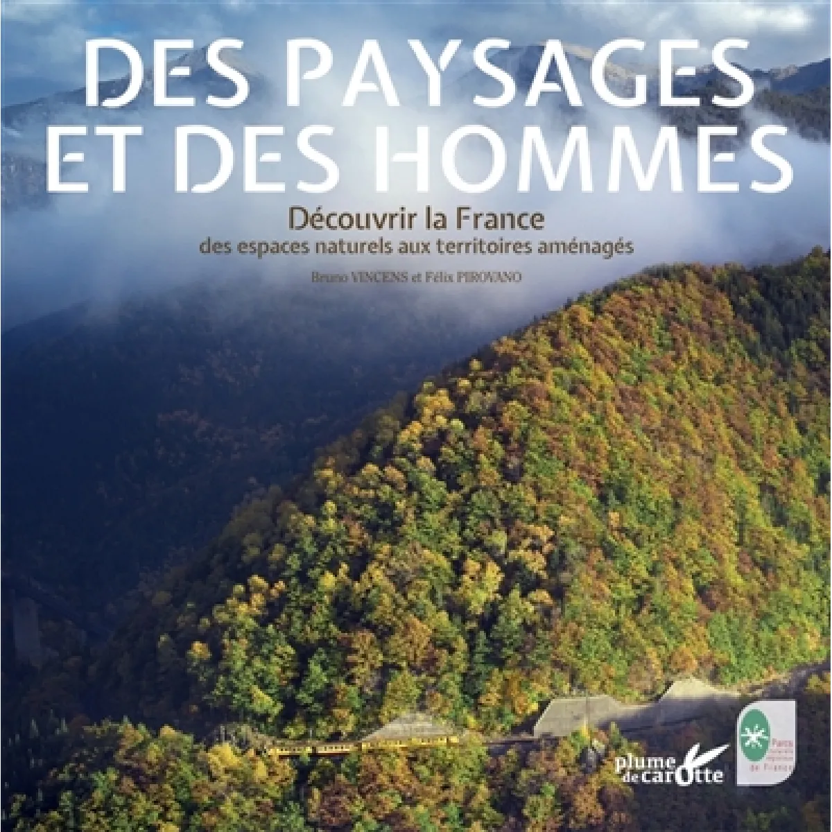 Des paysages et des hommes : découvrir la France : des espaces naturels aux territoires aménagés